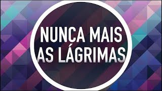 NUNCA MAIS AS LÁGRIMAS | COLETÂNEA JOVEM | MENOS UM 2018