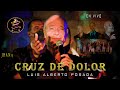 Cruz De Dolor (En Vivo) - Luis Alberto Posada