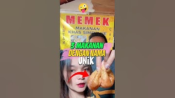 3 Makanan dengan nama nyeleneh di Indonesia! nomor 3 bikin traveling!!