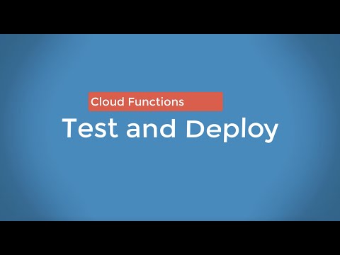 25 - Deploy and Test the Function  |  Cloud Functions