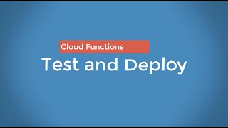 25 - Deploy and Test the Function  |  Cloud Functions