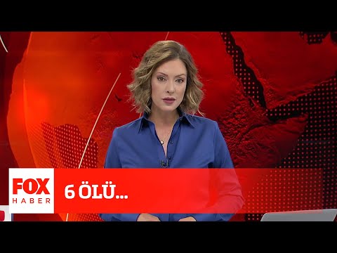 6 ölü... 4 Eylül 2021 Gülbin Tosun ile FOX Ana Haber Hafta Sonu