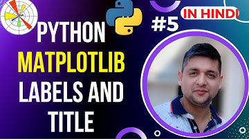 MatPlotLib Labels and Title || Python MatPlotLib Tutorial in Hindi #5