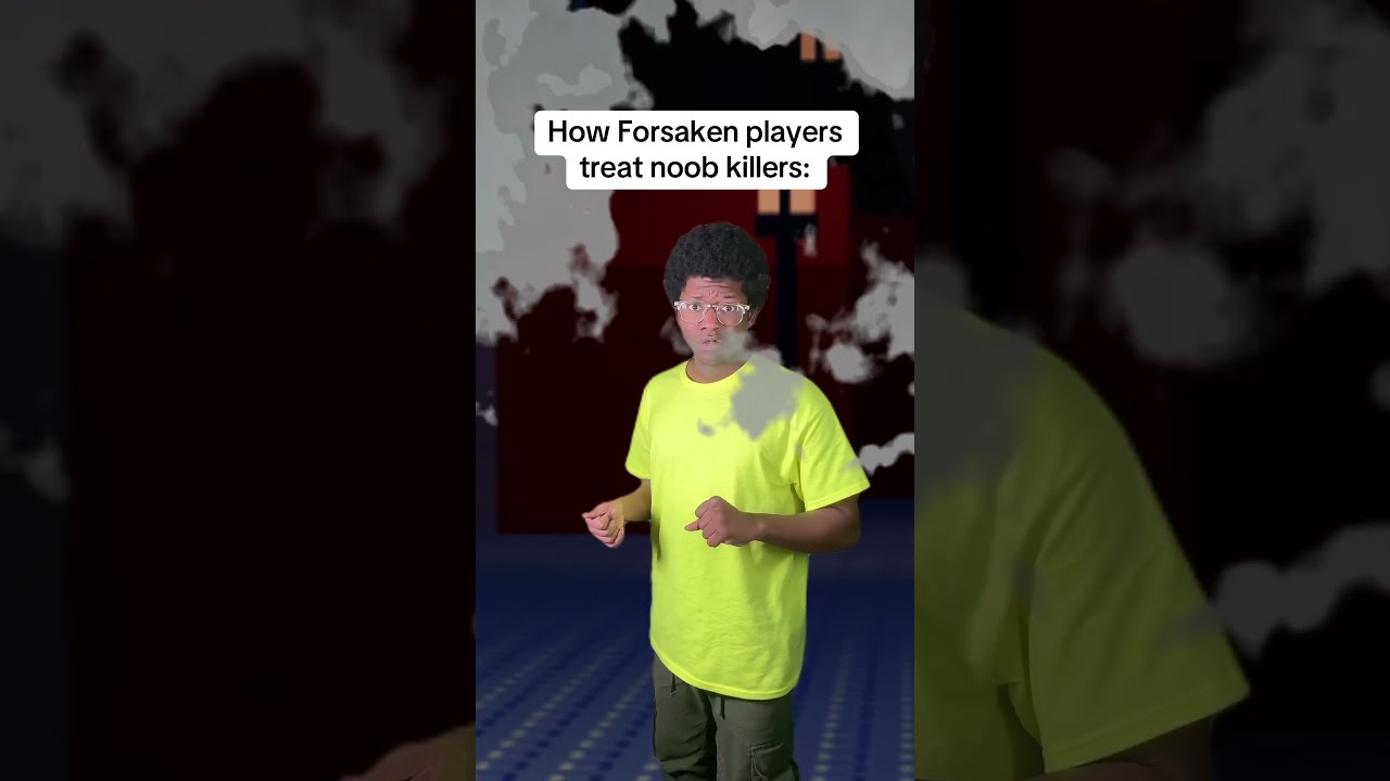 How Forsaken Players Treat Noob Killers