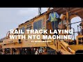 RAIL TRACK LAYING WITH NTC MACHINE - LATEST RAILWAY ENGINEERING TECHNOLOGY-RAILWAY ENGINEERING