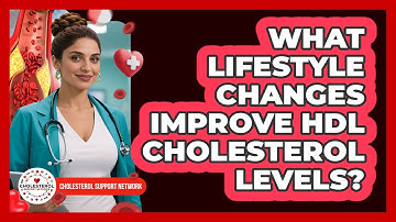 What Lifestyle Changes Improve HDL Cholesterol Levels? - Cholesterol Support Network