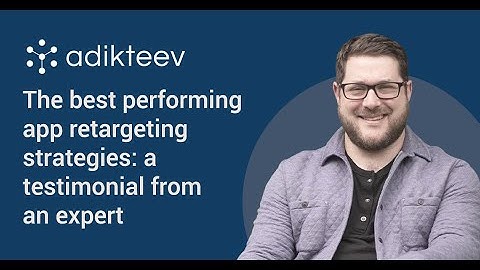 Brett Patterson on retargeting strategies, why re-engagement, and Adikteev