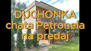 DUCHONKA - na predaj celoročná chata Petronela