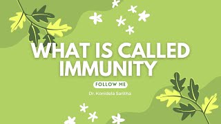 whats is called immunity/ ఇమ్మ్యూనిటి అంటే ఏమిటి