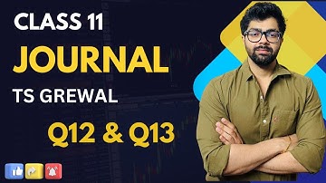 CLASS 11 | TS Grewal | JOURNAL  | Q12, Q13 | Chapter 8 | Miscellaneous | 2024