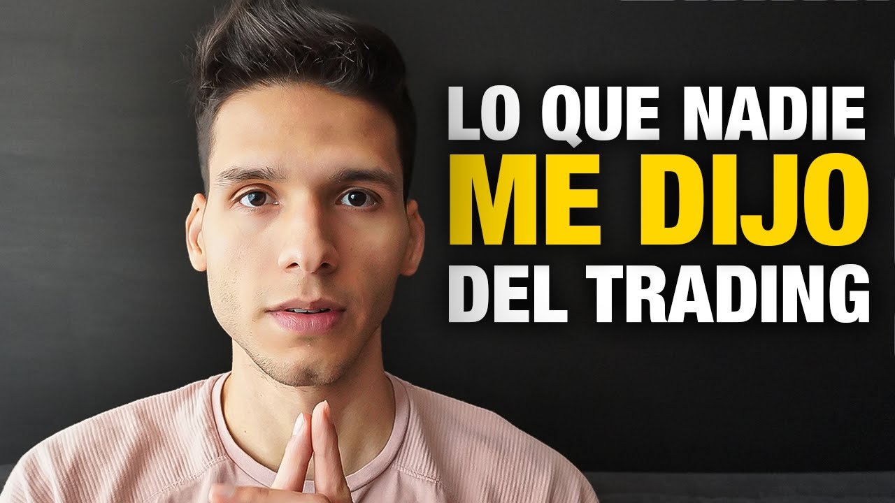 13 Cosas que Quisiera Haber SABIDO ANTES de HACER TRADING - YouTube