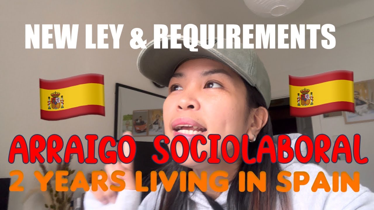 ARRAIGO SOCIOLABORAL🇪🇸🇵🇭| NEW LEY & REQUIREMENTS Applying Residence Permit in Spain