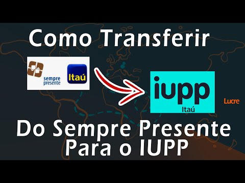 Como transferir do Sempre Presente para o IUPP do Itaú