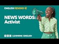 English Rewind - News Words: Activist