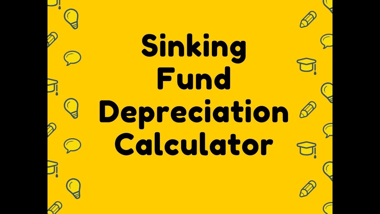 Sinking Fund Depreciation Method Calculator