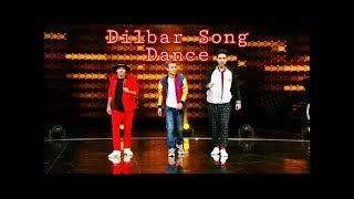 Dilbar song dance | RAGHAV , PIYUSH & RISHAB |