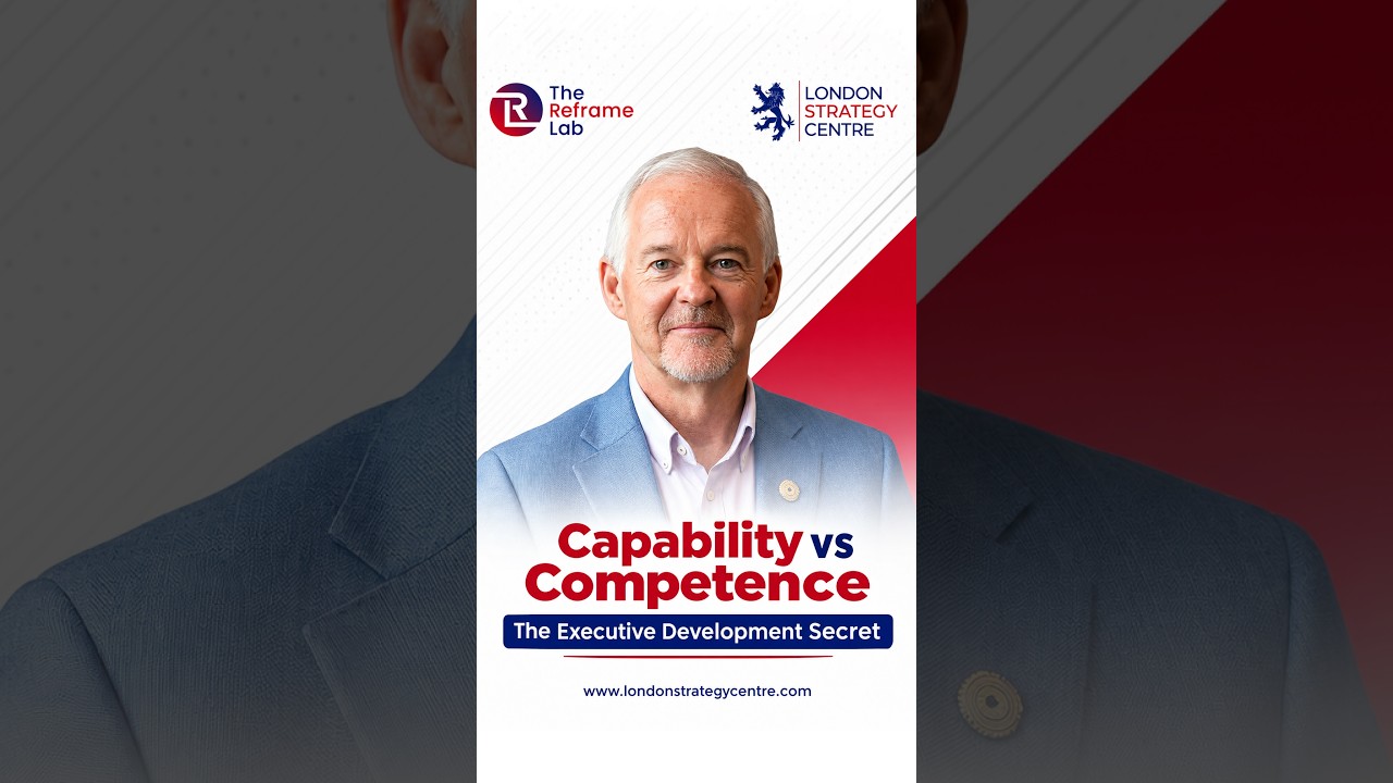 Capability vs Competence: The Executive Development Secret | Dr. Roger S Griffiths | #aileadership