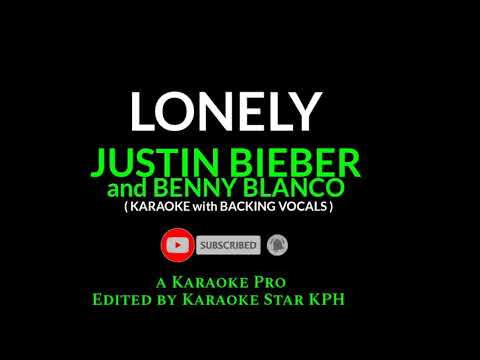 Justin Bieber And Benny Blanco Lonely Karaoke With Backing Vocals Justin Bieber And Benny Blanco Lonely Karaoke With Backing Vocals