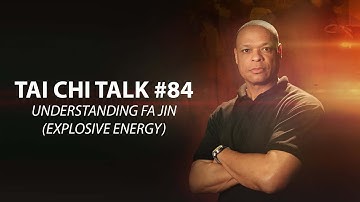 TCT #84: Understanding Fa Jin (Explosive Energy)
