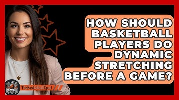 How Should Basketball Players Do Dynamic Stretching Before A Game? - The Basketball Xpert