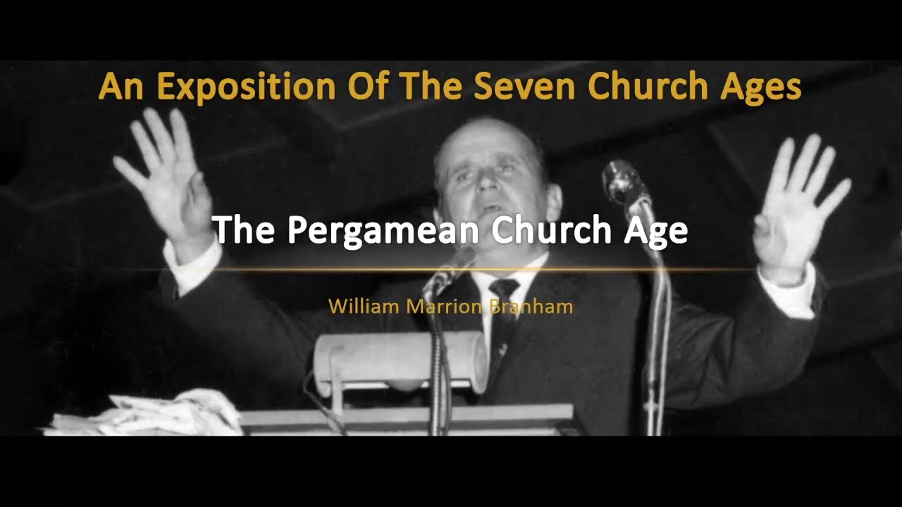 An Exposition Of The Seven Church Ages - 05 - The Pergamean Church Age