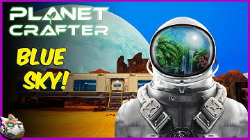 Blue Skies! Part 4 The Planet Crafter Early Access Gameplay 2022