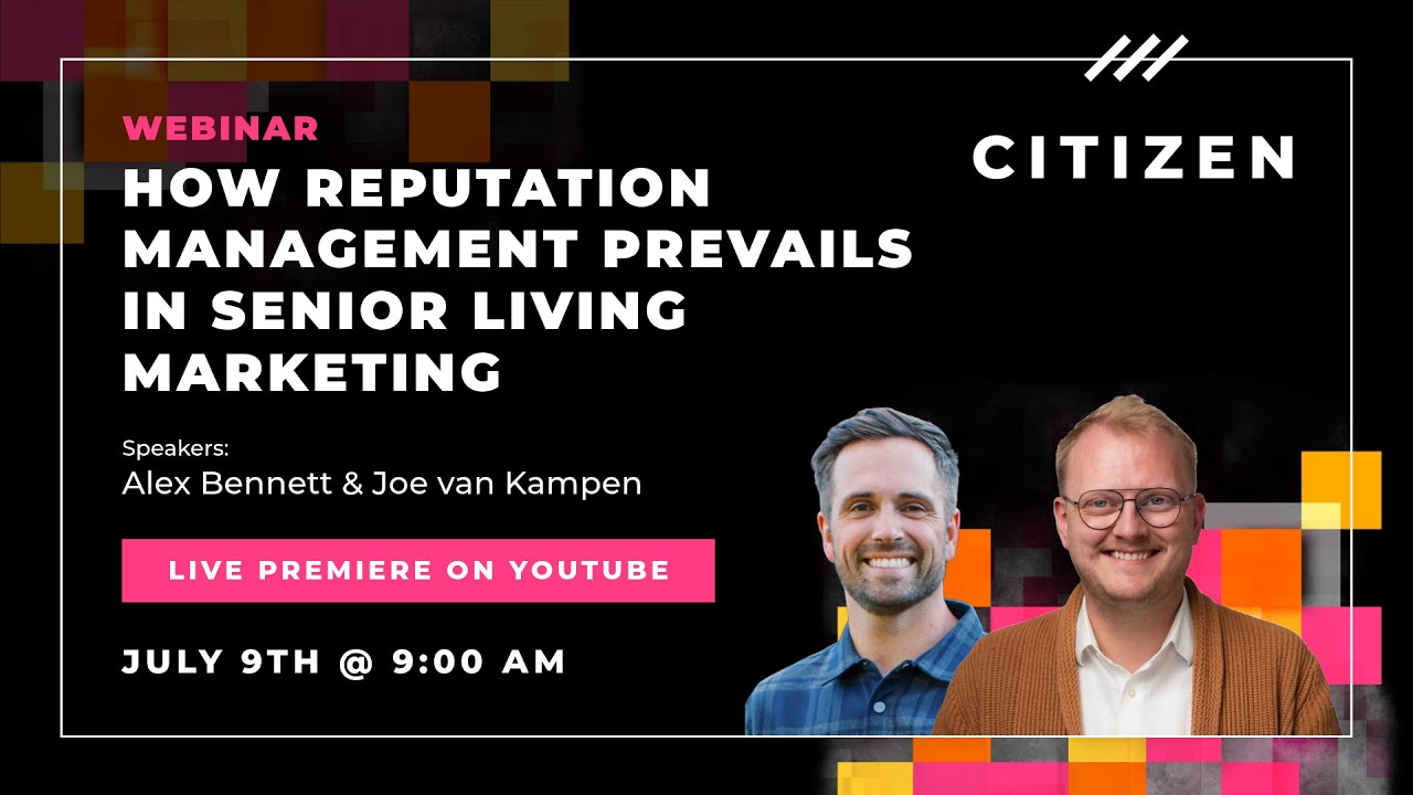 How Reputation Management Prevails in Senior Living Marketing | Cup of Joe Webinars | CITIZEN