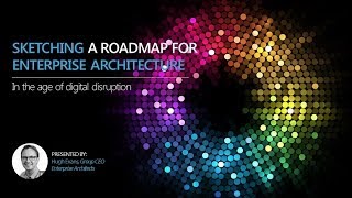 Webinar: Sketching a Roadmap for EA in the Age of Digital Disruption