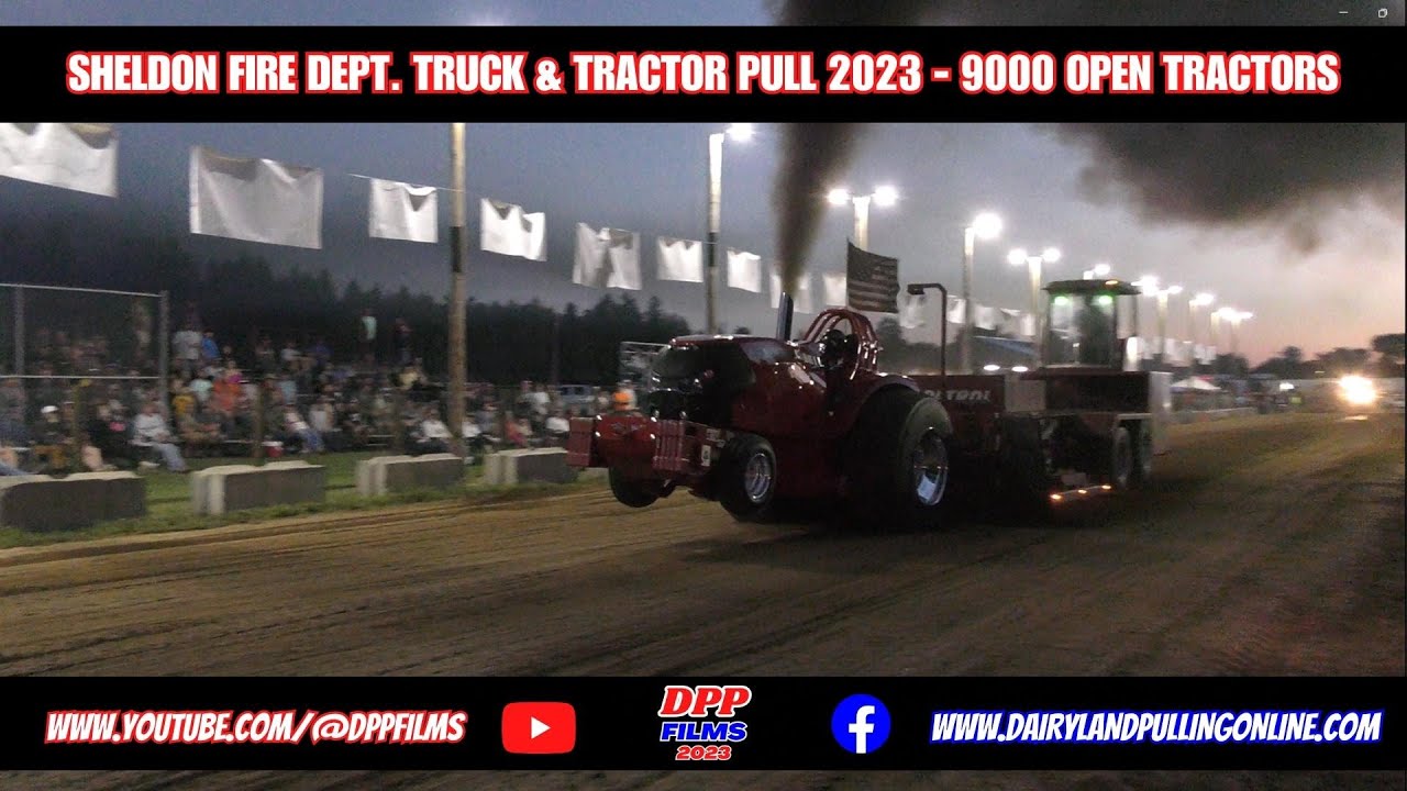 9000 Open Tractors at Sheldon Fire Dept Truck & Tractor Pull 2023 YouTube