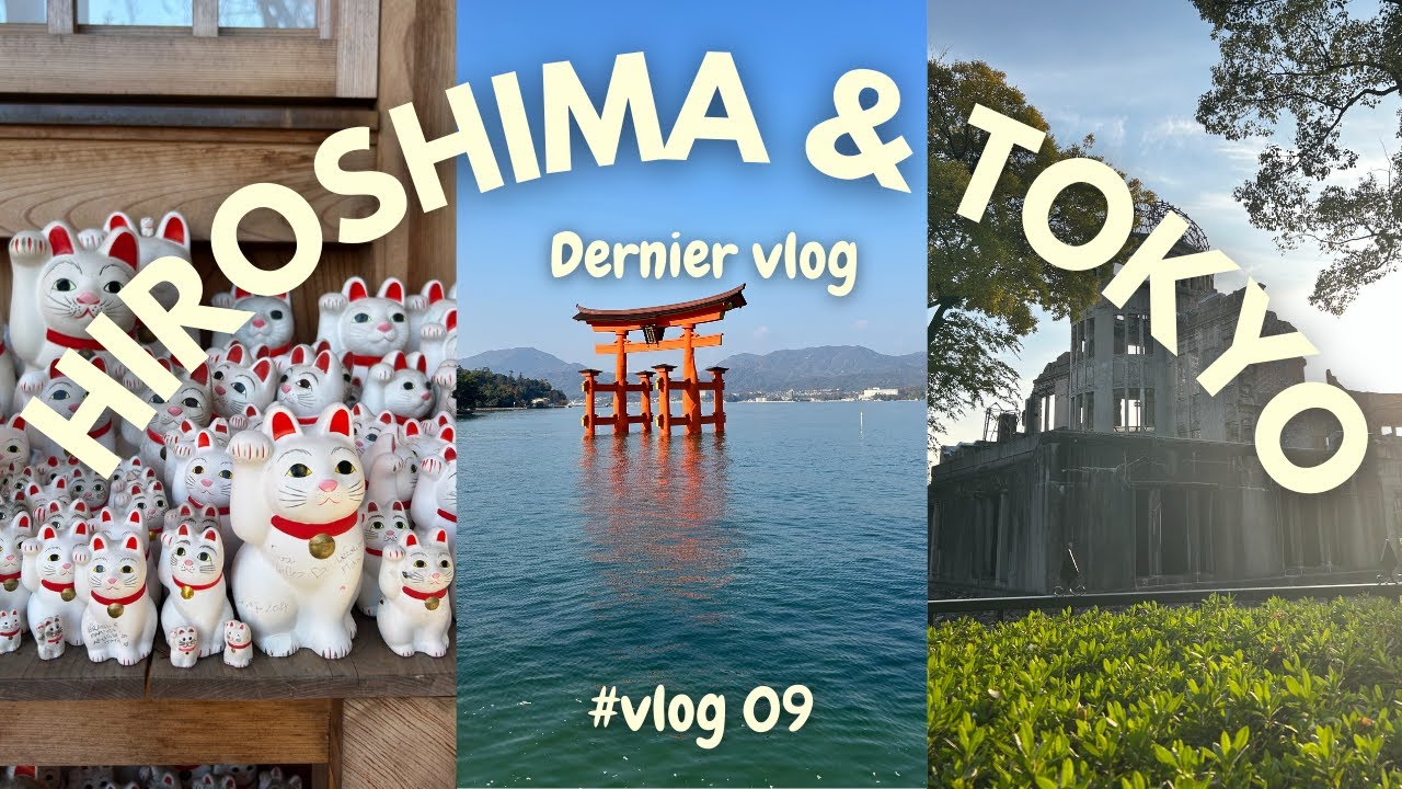 Japon vlog 9 : Hiroshima et Tokyo