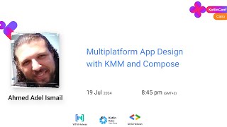 Multiplatform App Design with KMP and Compose - by Ahmed Adel Ismail