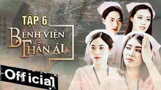 Bệnh Viện Thần Ái Tập 6