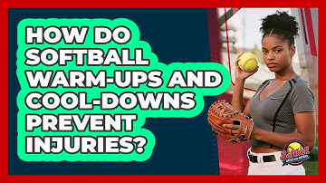How Do Softball Warm-ups And Cool-downs Prevent Injuries? - Softball Basics and Beyond