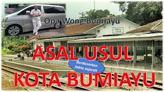 ASAL USUL KOTA BUMIAYU - Opa Wong Bumiayu