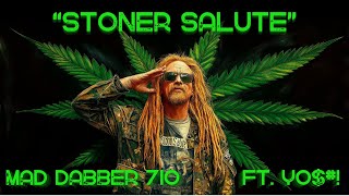 "Stoner Salute" - Mad Dabber 710 ft. Y0$#!