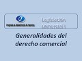 Tutoría Nº 1 Generalidades del derecho comercial. Curso de Legislación Comercial I.