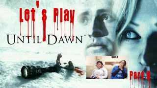 Lets Play Until Dawn part 6