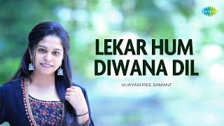 Lekar Hum Diwana Dil  Vijayashree Samant  Hindi Cover Song  Saregama Open Stage