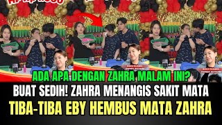 Download Lagu BUAT SEDIH! Zahra Menangis Sakit Mata, Tiba-tiba Eby Hembus Mata Zahra Buat Baper! MP3
