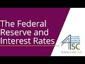 Understanding the Federal Reserve and Interest Rates