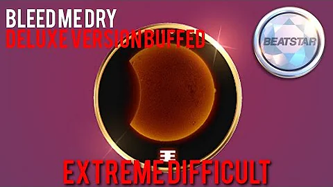 [Beatstar MOD] Electric Enemy - Bleed Me Dry (Deluxe Version Buffed) | Extreme