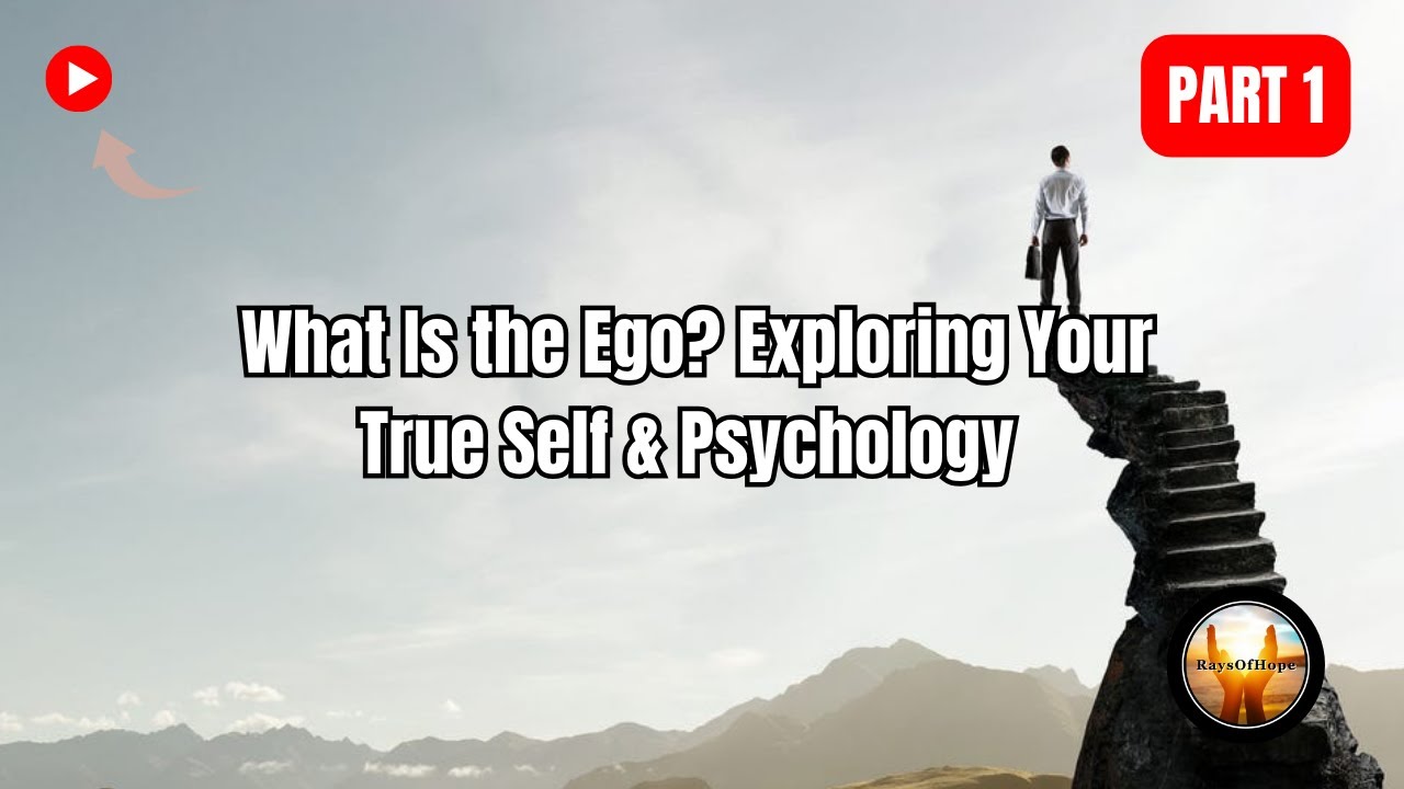 What Is the Ego? Exploring Your True Self & Psychology | Part 1 - YouTube