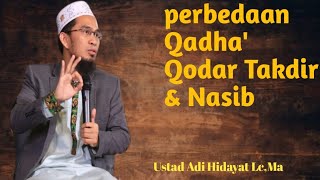 Ustad Adi Hidayat Lc,Ma ~ pengertian tentang Apa itu Qadha',Qadar, Takdir & Nasib//