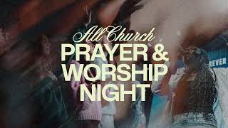 All Church Prayer & Worship Night | May 27 at 6:30 PM