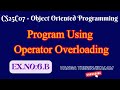 CS25C07 Object Oriented Programming || Program Using Operator Overloading in C++ || University