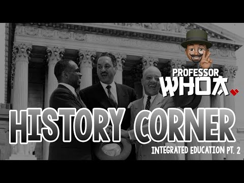 History Corner - Integrated Education Pt. 2