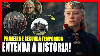 A CASA DO DRAGÃO RESUMO COMPLETO 1ª e 2ª  TEMPORADA  - TUDO QUE VOCÊ PRECISA SABER! RHAENYRA E AEGON