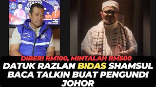 DATUK RAZLAN BIDAS SHAMSUL BACA TALKIN BUAT PENGUNDI JOHOR