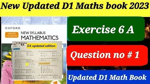 Exercise 6 a|| Question # 1|| D1 updated Edition 2023 || Oxford New Syllabus Mathematics 2023 ||