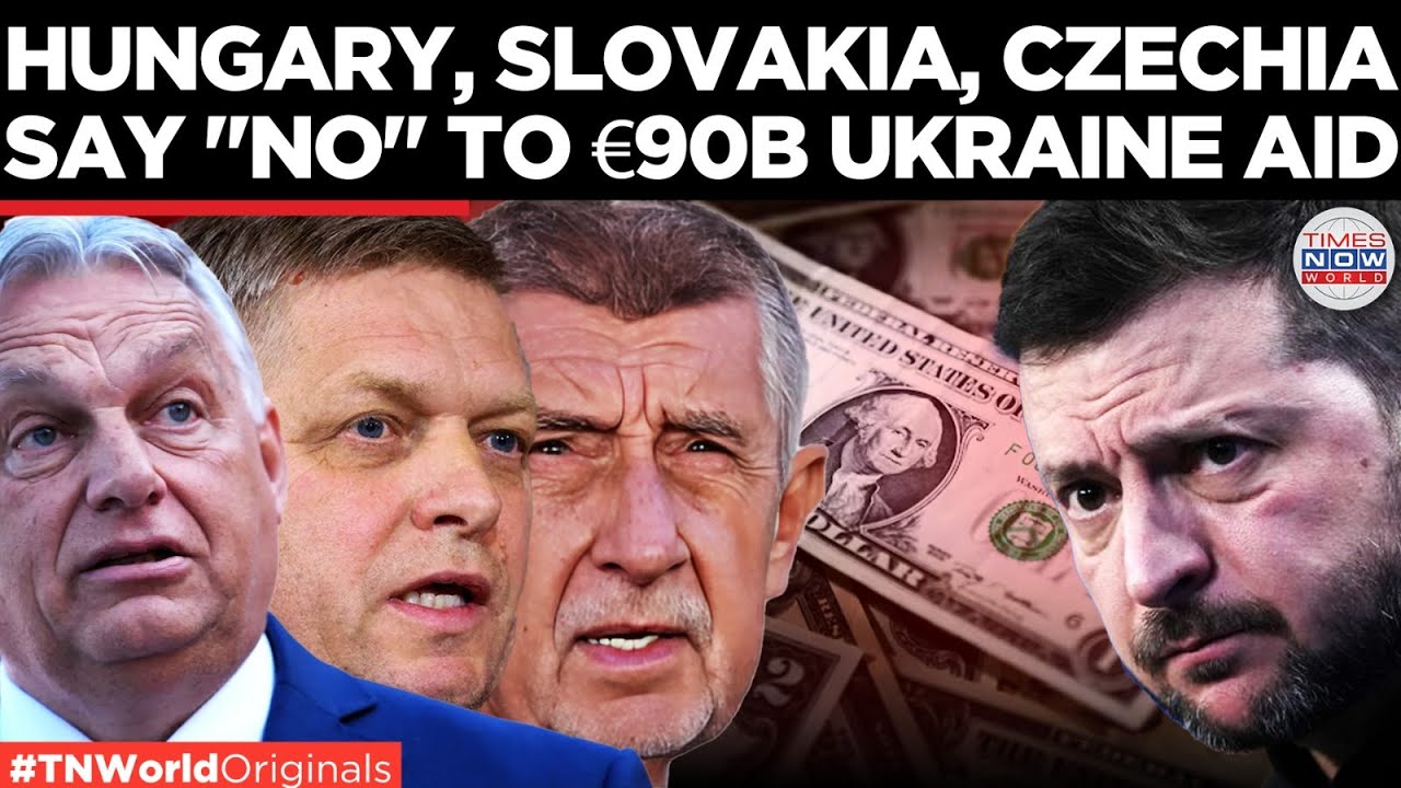 €90B LOAN COLLAPSE?: Slovakia, Czechia Join Hungary Against Ukraine Funding | World News
